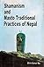 Shamanism and Masto Traditional Practices of Nepal