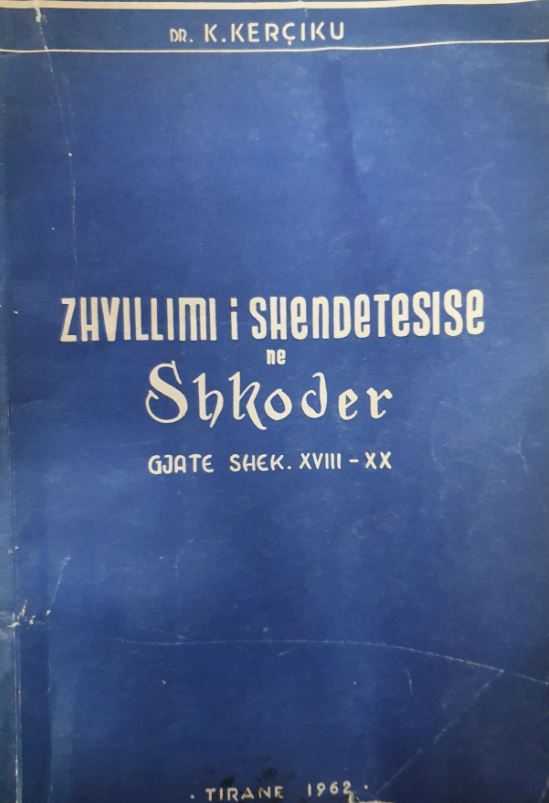 Zhvillimi i shëndetësisë në Shkodër gjatë shekujve XVIII - XX : kontribut për historinë e përgjithëshme të mjekësisë në Shqipëri (Paperback)