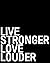 Live Stronger Love Louder: ...