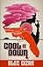 Cool It Down by Alec Cizak