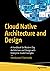 Cloud Native Architecture a...