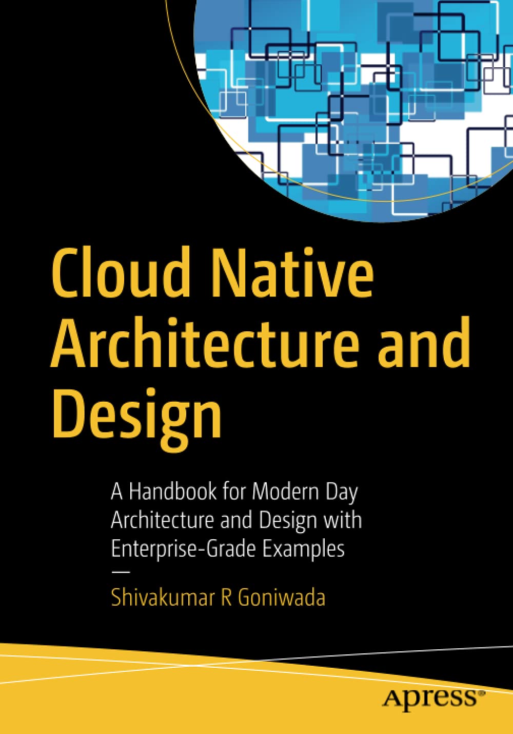 Cloud Native Architecture and Design: A Handbook for Modern Day Architecture and Design with Enterprise-Grade Examples (Paperback)