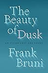 The Beauty of Dusk by Frank Bruni
