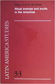 Ritual enemas and snuffs in the Americas (Latin America studies)