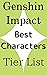 Genshin Impact Best Characters Tier List by kuroneko