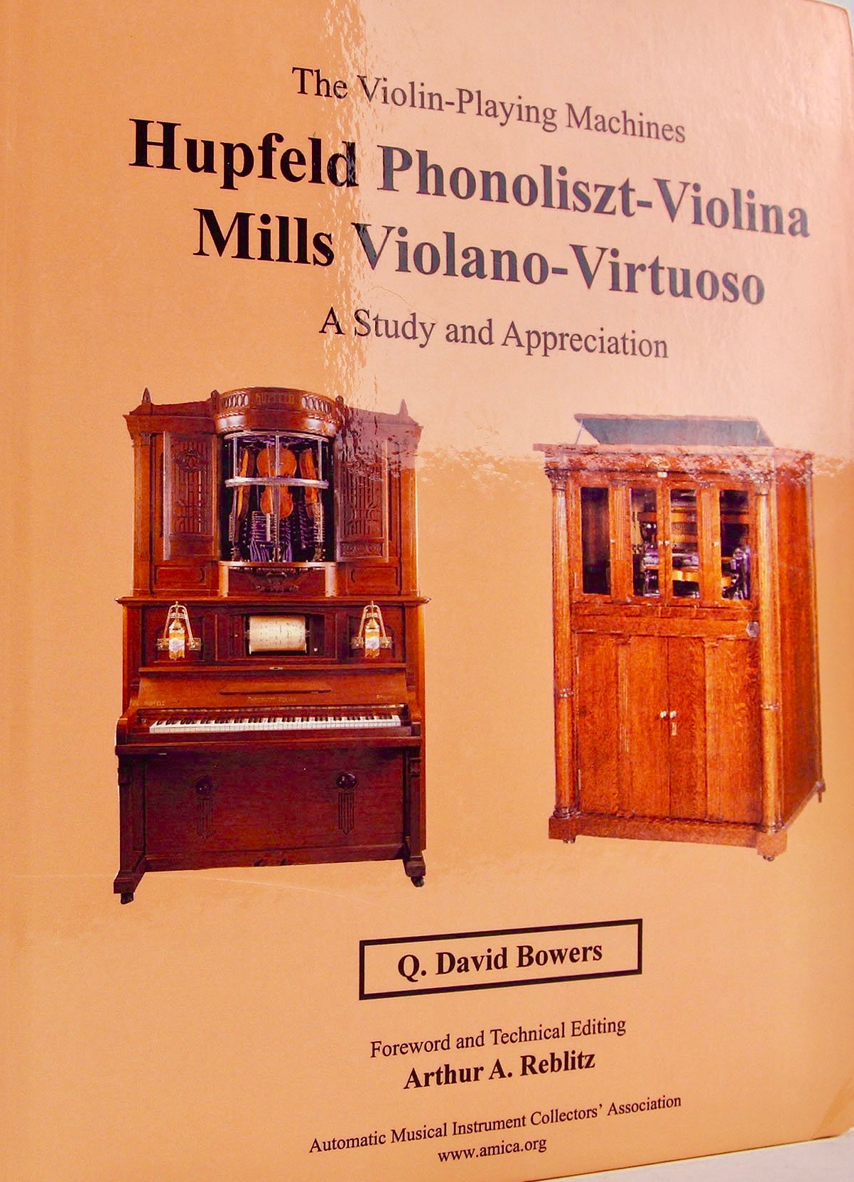 The Violin-Playing Machines: Hupfeld Phonoliszt-Violina, Mills Violano-Virtuoso: A Study and Appreciation (Hardcover)