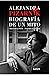Alejandra Pizarnik: Biografía de un mito