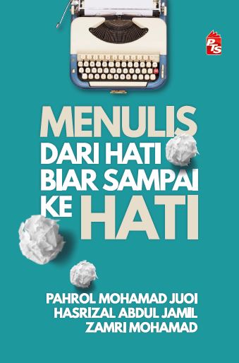 Menulis Dari Hati Biar Sampai ke Hati (Paperback)