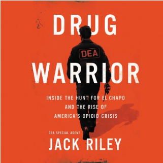 Taking Down Chapo: The Life and Times of a Drug Warrior