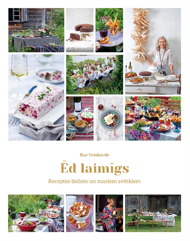 Ēd laimīgs: receptes lieliem un maziem svētkiem (Hardcover)