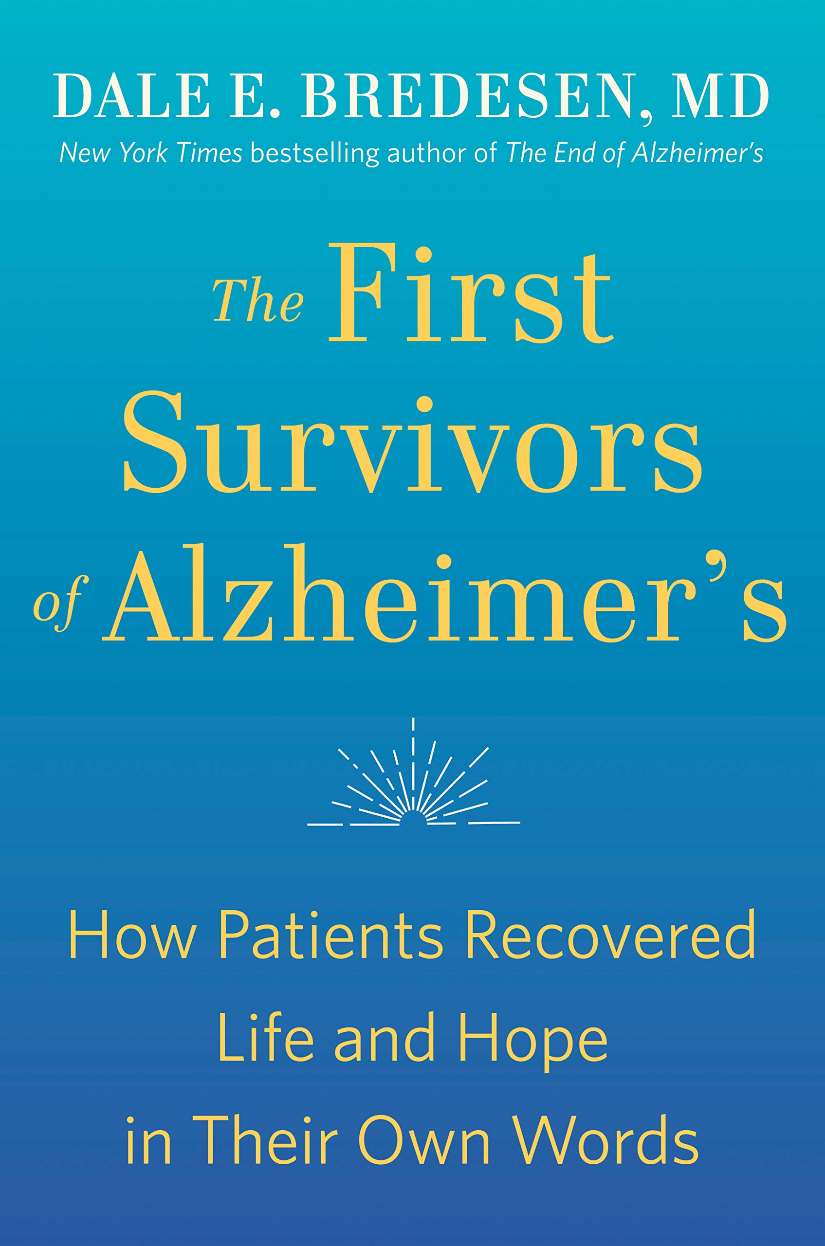 The First Survivors of Alzheimer's: How Patients Recovered Life and Hope in Their Own Words (Paperback)