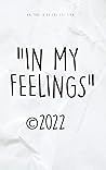 IN MY FEELINGS