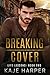 Breaking Cover by Kaje Harper