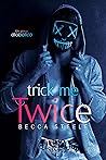 Trick Me Twice by Becca Steele