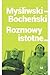Myśliwski-Bocheński. Rozmowy istotne