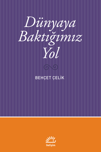 Dünyaya Baktığımız Yol (Paperback)
