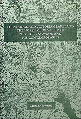 The Vikings and Victorian Lakeland: The Norse Medievalism of W.G. Collingwood and his Contemporaries