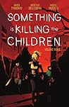 Something is Killing the Children, Vol. 3 by James Tynion IV