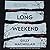 The Long Weekend