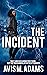 The Incident
