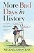 More Bad Days in History: The Delightfully Dismal, Day-by-Day Saga of Ignominy, Idiocy, and Incompetence Continues