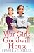 The War Girls of Goodwill House