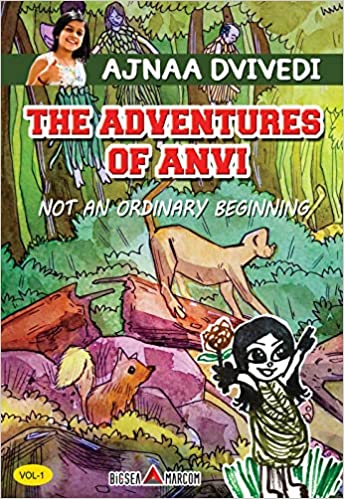 The Adventures of Anvi - Not An Ordinary Beginning