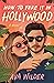 How to Fake it in Hollywood
