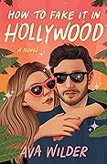 How to Fake It in Hollywood