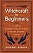 Witchcraft for Beginners