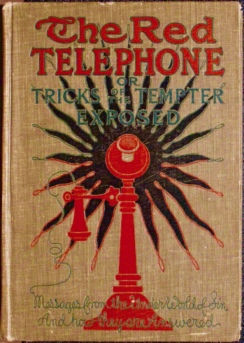 The Red Telephone, or Tricks of the Tempter Exposed: Being Messages from the Under-World of Sin and How They Are Answered (Hardcover)