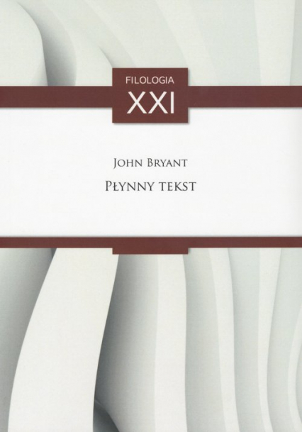 Płynny tekst. Teoria zmienności tekstów i edytorstwa w dobie książki i ekranu (Paperback)