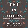She Is Yours: Tru...