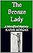 The Bronze Lady: A Woodford...