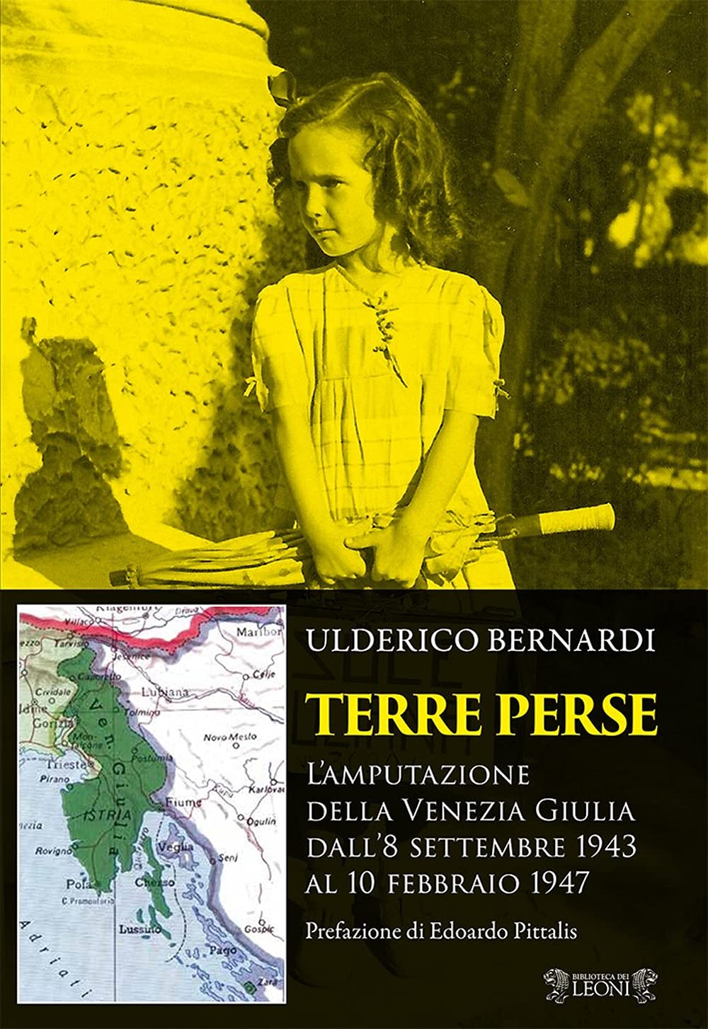 Terre perse. L'amputazione della Venezia Giulia dall'8 settembre al 10 febbraio (Paperback)