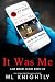 It Was Me by W.L. Knightly