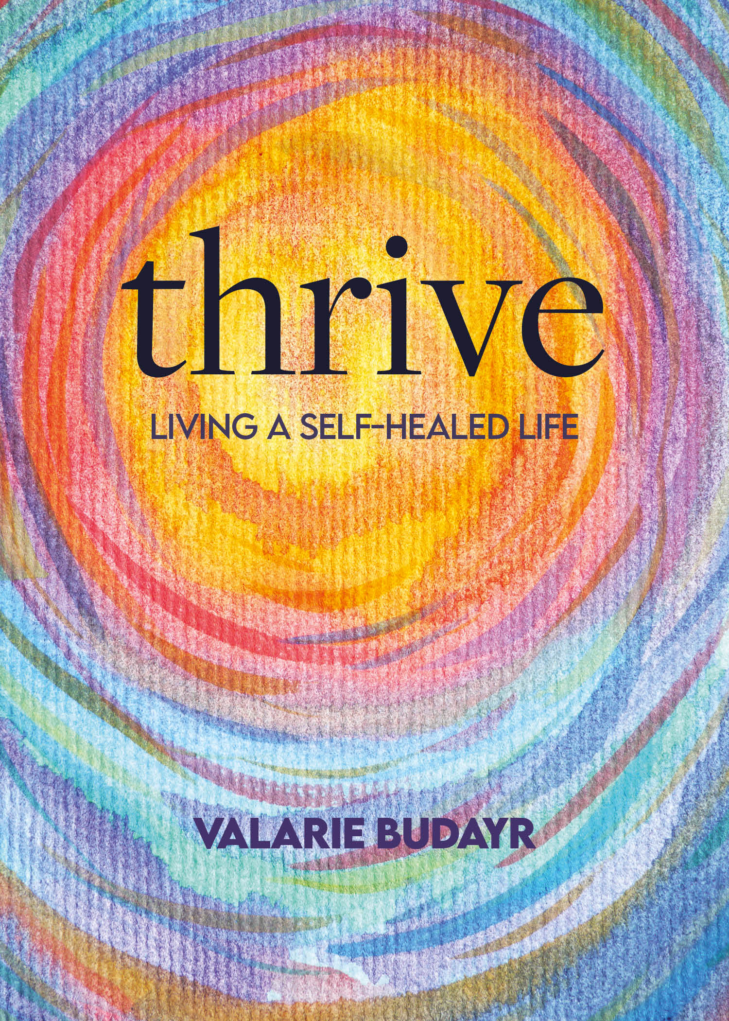Thrive: Living A Self-Healed Life