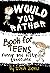 Would You Rather Book for Teens by IDKA ZOKU