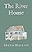 The River House