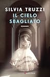 Il cielo sbagliato by Silvia Truzzi