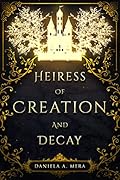 Heiress of Creation and Decay