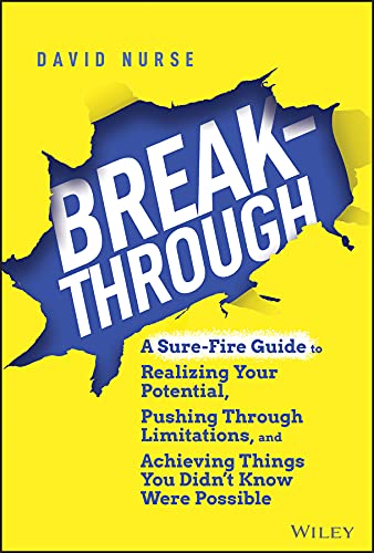 Breakthrough: A Sure-Fire Guide to Realizing Your Potential, Pushing Through Limitations, and Achieving Things You Didn't Know Were Possible (Hardcover)