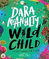 Wild Child: A Journey Through Nature Wild Child: A Journey Through Nature