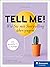 Tell me!: Wie Sie mit Story...