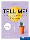 Tell me!: Wie Sie...