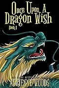 Once Upon A Dragon Wish