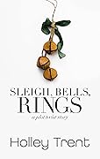 Sleigh, Bells, Rings