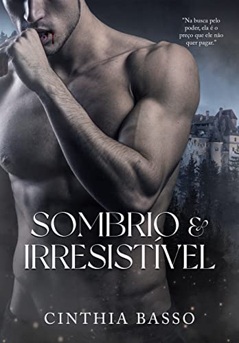 Sombrio e Irresistível