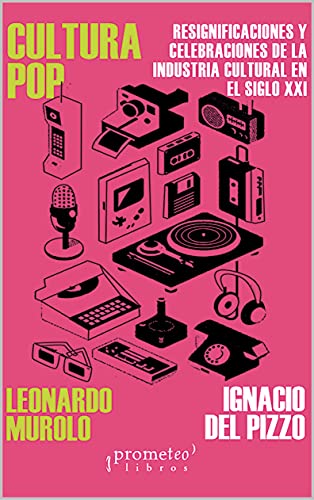 Cultura Pop: Resignificaciones y celebraciones de la industria cultural en el siglo XXI (Paperback)