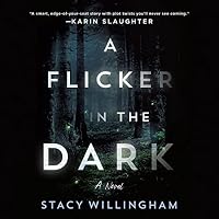 A Flicker in the Dark by Stacy Willingham